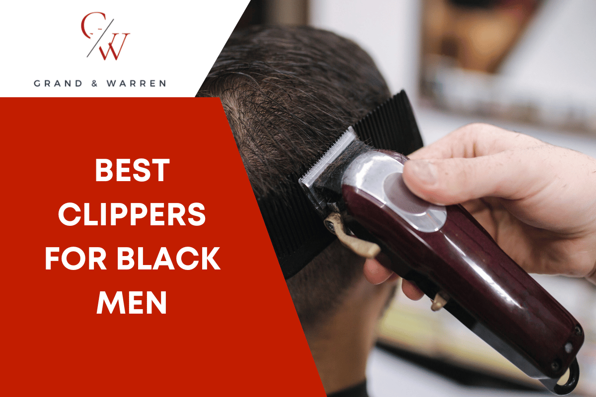 Best Clippers for Black Men