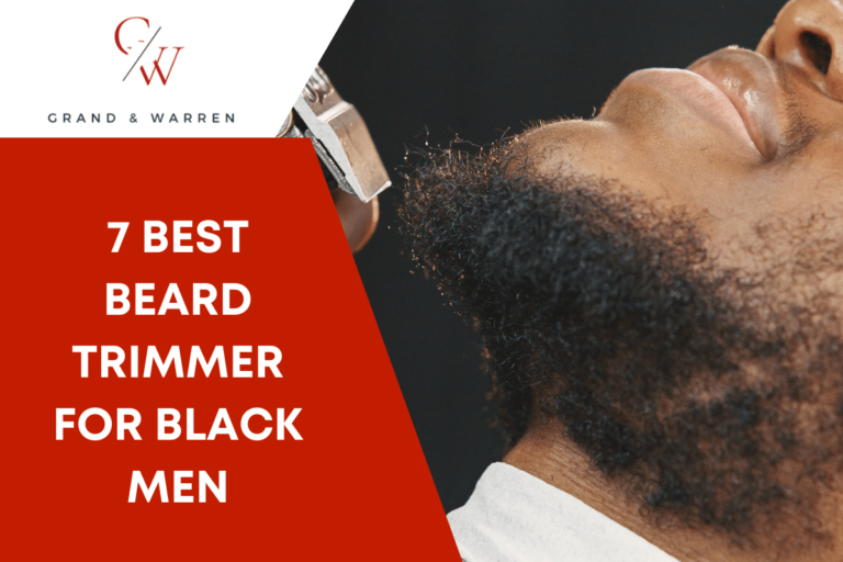 7 Best Beard Trimmer For Black Men: Reviewed