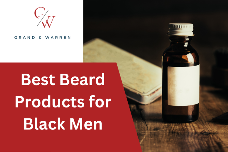 The Best Beard Products for Black Men for a Stellar Grooming Routine
